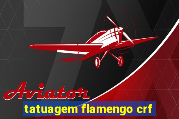 tatuagem flamengo crf